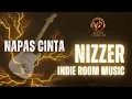 Download Lagu Napas Cinta - Nizzer | Indie Room Music