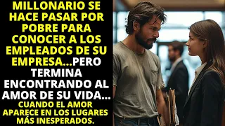 MILLONARIO SE DISFRAZA DE POBRE PARA CONOCER A SUS EMPLEADOS...Y DESCUBRE EL AMOR MÁS INESPERADO...