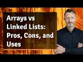 Arrays vs Linked Lists Pros Cons and Uses