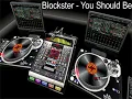 Blockster - You Should Be