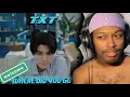 Lagu TXT (투모로우바이투게더) 'Where Do You Go?' Official MV/🔥REACTION