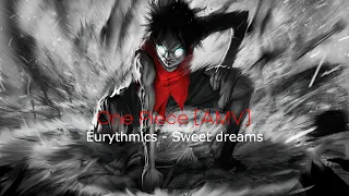 Download One Piece [AMV] Eurythmics - Sweet dreams MP3