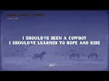 Toby Keith - Should've Been A Cowboy (Lyrics)