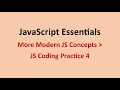 JS Coding Practice 4 More Modern JS Concepts JavaScript Essentials NxtWave CCBP