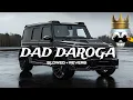 Download Lagu Dad daroga slowed+ reverb ⚡☠️⚡ | dad daroga 👿#subscribe 👿 | Beat | Bollywood Vibes Lofi | beastmuzix