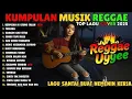 Download Lagu Full Album Reggae | Top Lagu Spotify Indonesia 2025 🎧🔥 Kumpulan Musik Cover SKA REGGAE Terbaru 2025