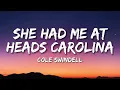 Cole Swindell - She Had Me At Heads Carolina (Lyrics)