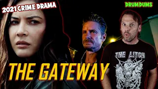 the gateway 2021 movie review gritty crime drama 