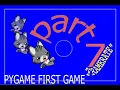 Pygame First Game - Part 7