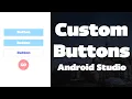 Customize button in Android studio make custom buttons in android studio
