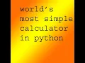 Basic Calculator in Python world s simplest code