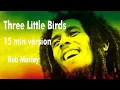 Lagu Bob Marley - Three Little Birds (15 min version) ... Peace!