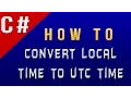 How to Convert Local Time to Universal Time in C Csharp