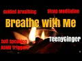 Breathe With Me Calming Guided Sleep Meditation and Breathing TeenyGinger