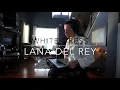 White Dress - Lana Del Rey (cover)