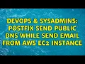 DevOps SysAdmins Postfix send public dns while send email from aws ec2 instance