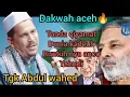 Mupoek aneuk gubernur, tgk imum meramah,, dakwah aceh terbaru tgk Abdul wahed