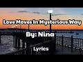Download Lagu Love Moves In Mysterious Ways by: Nina ( lyrics)
