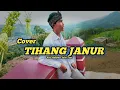 Download Lagu TIHANG JANUR - Adlynrr feat Tari_