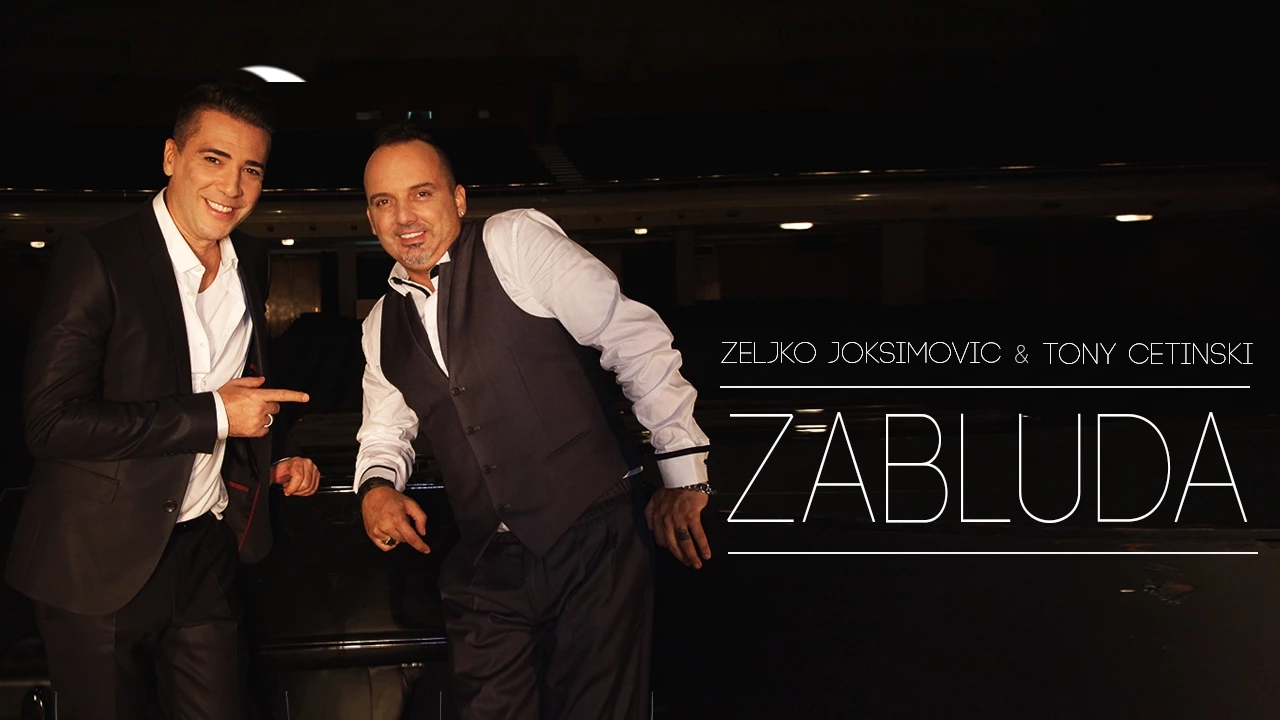 Željko Joksimović & Tony Cetinski - Zabluda [Official Music Video]