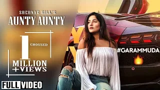 Aunty Aunty (Garam Mudda) | Shehnaz Gill | Official Audio Song 2019