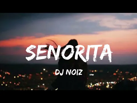 Download MP3 DJ Noiz - Senorita feat. Kennyon Brown, Donell Lewis & Konecs (Lyrics)