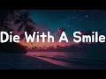 Die With A Smile - Lady Gaga, Bruno Mars (Lyrics)