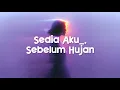 Download Lagu Idgitaf - Sedia Aku Sebelum Hujan (Lirik Lagu)| Ku yang lama disini menjagamu tak patah hati (Viral)