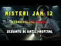 Lagu Misteri Jam 12 - Kisah Paling Seram | Sesuatu Menunggu Di Katil Hospital 