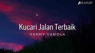 Download KUCARI JALAN TERBAIK 🎵💖 PANCE F PONDAAG (LYRIC) | COVER - VANNY VABIOLA MP3