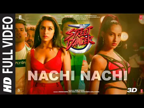 Download MP3 FULL SONG: Nachi Nachi | Street Dancer 3D | Varun D,Shraddha K,Nora F| Neeti M,Dhvani B,Millind G