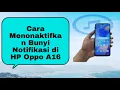 Download Lagu Cara Menonaktifkan Bunyi Notifikasi di HP Oppo A16