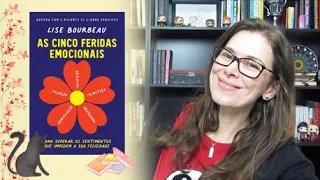Resenha: 5 FERIDAS EMOCIONAIS - Lise Bourbeau