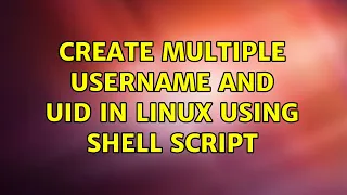 Create multiple username and UID in Linux using shell script