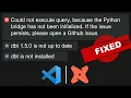 Python bridge has not been initialized dbt is not installed Visual Studio error fixed