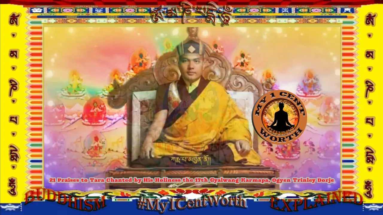21 Praises to Tara Chanted by His Holiness the 17th Gyalwang Karmapa, Ogyen Trinley Dorje 21 Praises to Tara Chanted by His Holiness the 17th Gyalwang Karmapa, Ogyen Trinley Dorje