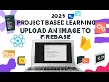 Learn How to Upload and Display Images with Firebase Storage