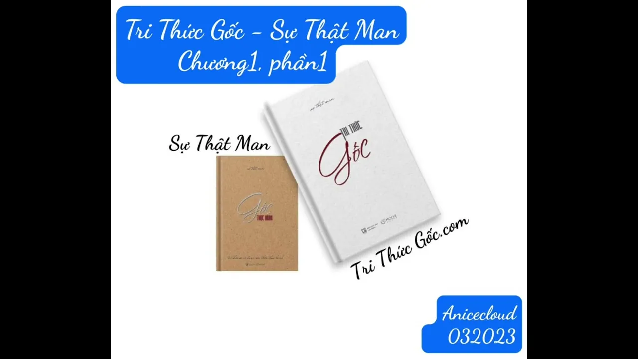 Tri Thức Gốc - Sự Thật Man. Chương 1/PI, phần 1/2
