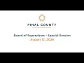 Pinal County Board of Supervisors - Special Session Meeting August 12 2026