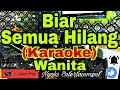 Lagu BIAR SEMUA HILANG - Nicky Astria (KARAOKE) Nada Wanita || GIS minor