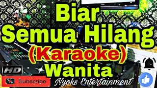 BIAR SEMUA HILANG - Nicky Astria (KARAOKE) Nada Wanita || GIS minor