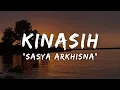 Lagu SASYA ARKHISNA - KINASIH LIRIK DAN TERJEMAHAN