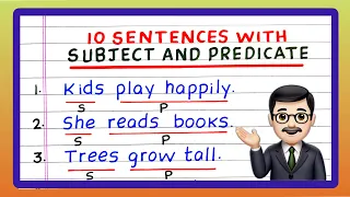 10 Subject and Predicate Sentences 10 Sentences with Subject and Predicate