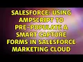 Salesforce Using AMPScript to Pre-Populate a Smart Capture Forms in Salesforce Marketing Cloud