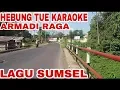 Download Lagu HEBUNG TUE KARAOKE || ARMADI RAGA || LAGU SUMSEL