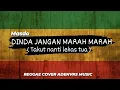 Download Lagu DINDA JANGAN MARAH MARAH ( takut nanti lekas tua ) - Masdo REGGAE COVER ADENVRS MUSIC