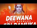 Download Lagu DEEWANA HU DEEWANA SHREE RAM KA DEEWANA DJ RAVI DM