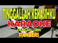 Download Lagu TINGGALLAH KEKASIHKU [PANBERS] KARAOKE ll LIRIK ll HD