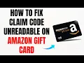 How to Fix Claim Code Unreadable on Amazon Gift Card - Full Guide
