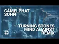 Download Lagu CamelPhat \u0026 SOHN - Turning Stones (Mind Against Extended Remix)